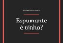 Espumante é vinho?