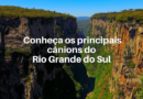 cânions do Rio Grande do Sul